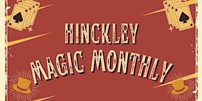 Imagem principal do evento Hinckley Magic Monthly! 6th of June