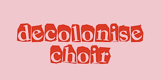 Imagem principal do evento Decolonise Choir - pilot
