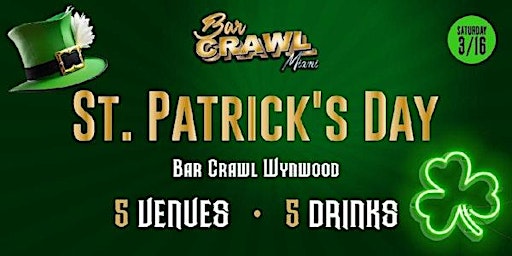Primaire afbeelding van Wynwood St. Patrick's Day Bar Crawl (DAY ONE - 4/16)