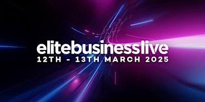 Primaire afbeelding van Elite Business LIVE 2025