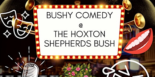 Bushy Comedy at The Hoxton Hotel primary image