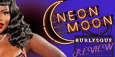 Neon Moon BURLESQUE REVIEW primary image