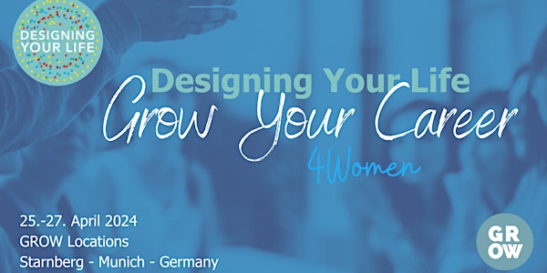 Designing Your Life & Grow Your Career 4 Women