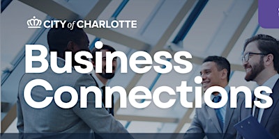 Primaire afbeelding van City of Charlotte Business Connections - Prime Firm Sign Up