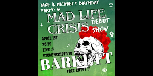 Mad Life Crisis - Debut Show Live At Barkett primary image