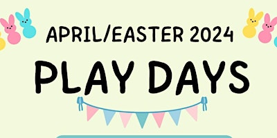 Easter 24 Play Days primary image