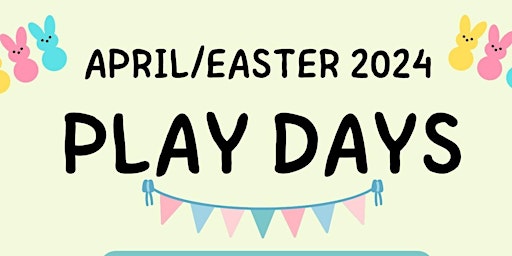 Easter 24 Play Days primary image