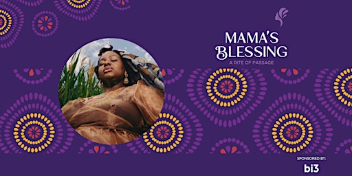 Primaire afbeelding van Mama’s Blessing : A Rite Of Passage Celebration