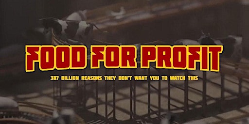 Immagine principale di Proiezione del documentario 'Food For Profit' 