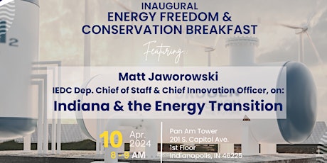 Energy Freedom & Conservation Breakfast - Indiana & the Energy Transition