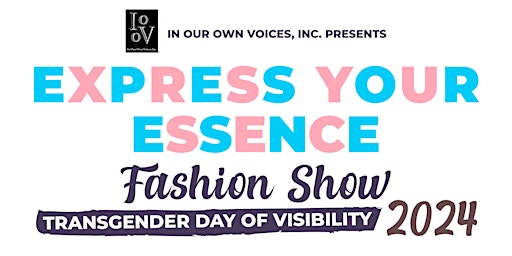 Immagine principale di Transgender Day of Visibility: Express Your Essence Fashion Show 2024 