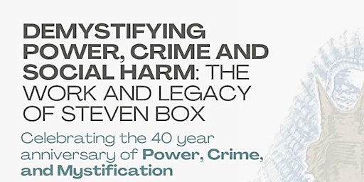 Imagem principal do evento Demystifying Power, Crime and Social Harm