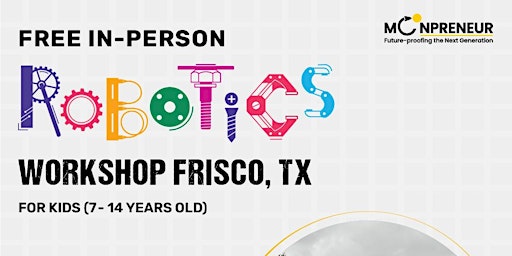 Primaire afbeelding van In-Person Event: Free Robotics Workshop, Frisco, TX  (7-14 Yrs)