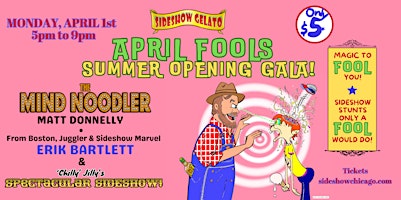 APRIL FOOLS SUMMER OPENING GALA!  featuring THE MIND NOODLER! primary image