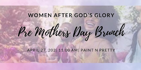 Women After God’s Glory Annual Pre Mothers Day Brunch