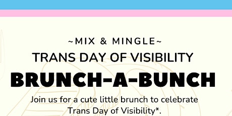 Image principale de Trans Day of Visibility Brunch Registration - North Campus