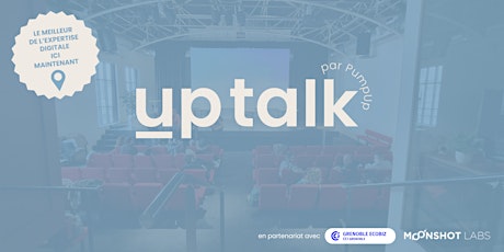 Immagine principale di Up Talk : actus, techniques et échanges avec des experts du digital 