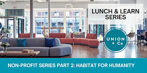LUNCH & LEARN Non-Profit Series: Habitat for Humanity primary image