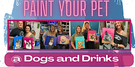 Paint Your Pet  @ Dogs and Drinks