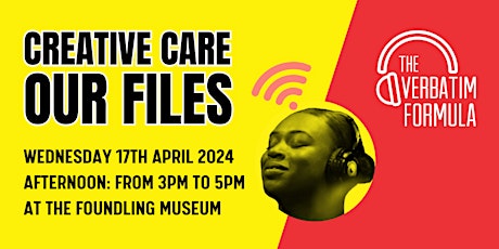 Creative Care: Our Files | 3pm to 5pm