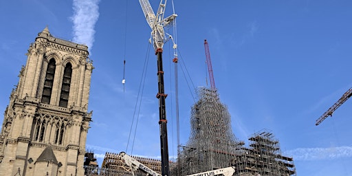 Hauptbild für The Reconstruction of Notre Dame Spire in Paris IN-PERSON