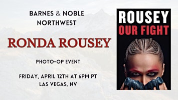 Primaire afbeelding van Photo-op with Ronda Rousey for OUR FIGHT at B&N Northwest in Las Vegas, NV!