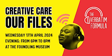 Creative Care: Our Files | 6pm to 8pm