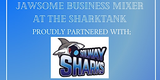 Imagem principal do evento Jawsome Business Mixer at the Sharktank! Networking at Solway Sharks