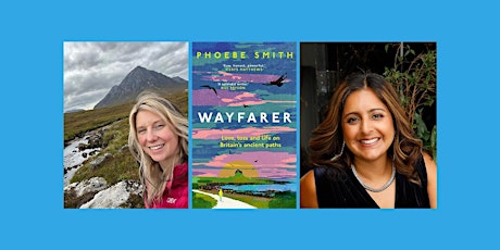 Wayfarer: A Conversation with Phoebe Smith and Meera Dattani.  primärbild