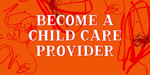Primaire afbeelding van Family Child Care Orientation and Info Session (In Person)- April 2024