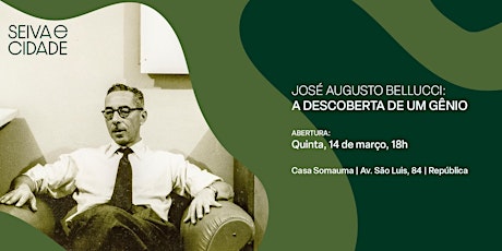 Imagem principal do evento José Augusto Bellucci: A descoberta de um gênio