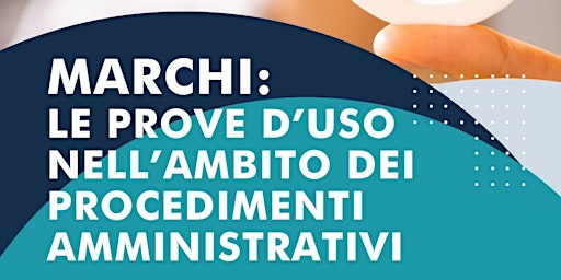 Marchi:  le prove d’uso nell’ambito dei procedimenti amministrativi