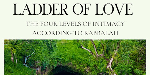 Hauptbild für Ladder of Love: The 4 Levels of Intimacy according to Kabbalah