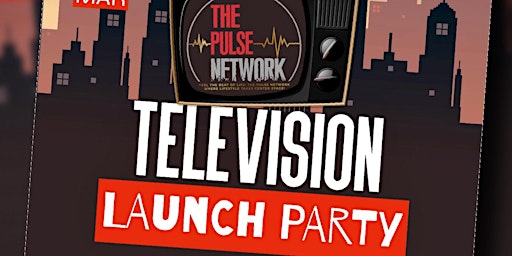 Imagem principal do evento The Pulse Network Television Launch Party