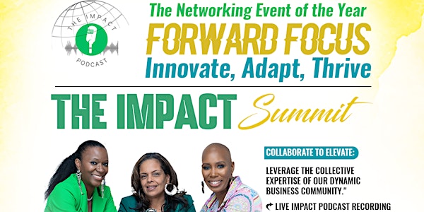 The Impact Summit - Forward Focus: Innovate, Adapt, Thrive