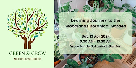 Learning Journey to the Woodlands Botanical Garden