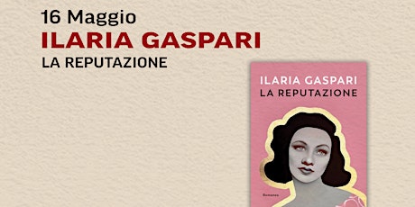 Ilaria Gaspari presenta il suo libro "LA REPUTAZIONE"