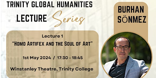 Image principale de TRINITY GLOBAL HUMANITIES LECTURES - "Homo Artifex and the Soul of Art"