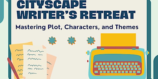 Primaire afbeelding van Cityscape Oasis One-Day Writer's Retreat Workshop: Plot, Character, & Theme