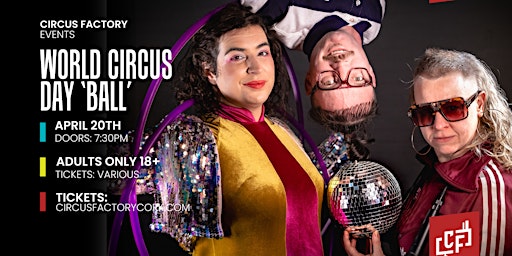 Primaire afbeelding van World Circus Day “Ball”  A night of Decadent Circus & Dancing