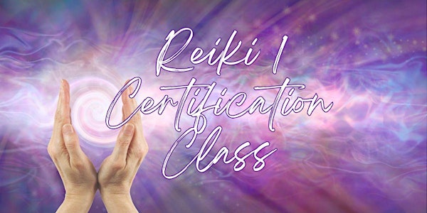 Reiki 1 Certification Class - Usui Shiki Ryoho