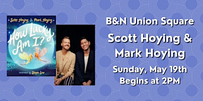 Image principale de Scott & Mark Hoying celebrate HOW LUCKY AM I? at B&N Union Square