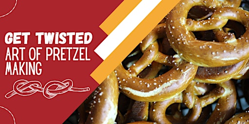 Hauptbild für Get Twisted: the art of pretzel making!