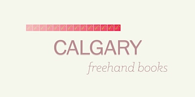 Freehand Spring 2024 Book Launch Party: Calgary primary image
