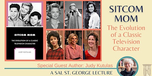 Primaire afbeelding van "Sitcom Mom: The Evolution of a Classic TV Character" with Judy Kutulas!