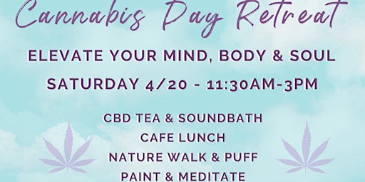 Hauptbild für 420 Cannabis Day Retreat -Soundbath-Lunch-Nature Walk-Paint & Meditate