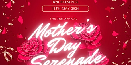 B2B's 3rd Annual Mother's Day Serenade - Sun May 12 - Live Music AND MORE!!