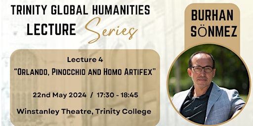 TRINITY GLOBAL HUMANITIES LECTURES - "Orlando, Pinocchio and Homo Artifex" primary image
