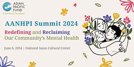 AANHPI Summit 2024: Redefining and Reclaiming Our Community's Mental Health