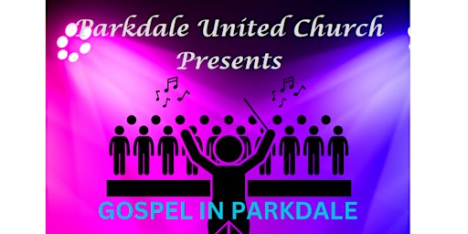 Gospel in Parkdale presented by Parkdale United Church primary image
